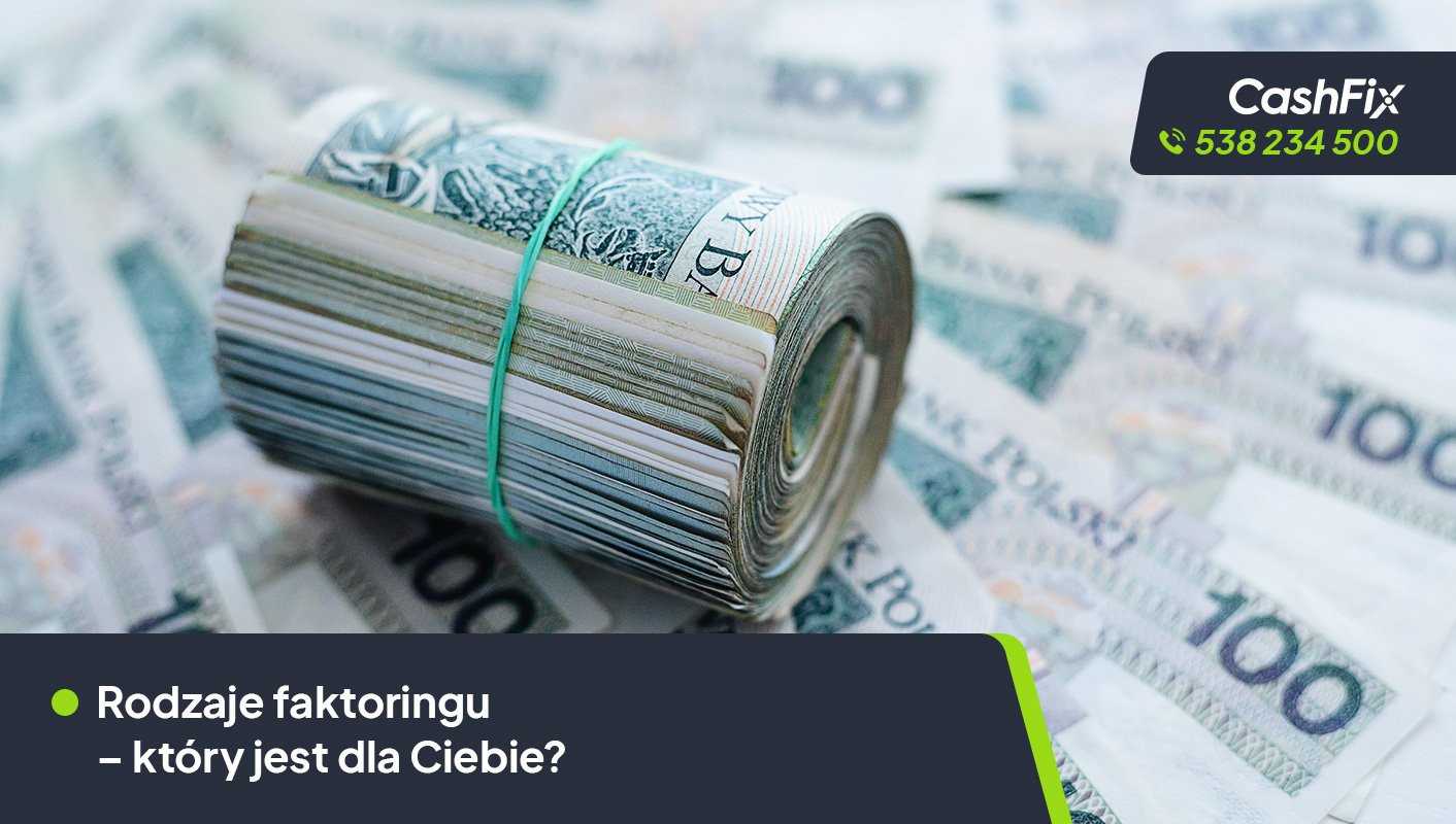 Rodzaje faktoringu – który jest dla Ciebie? rodzaje faktoringu